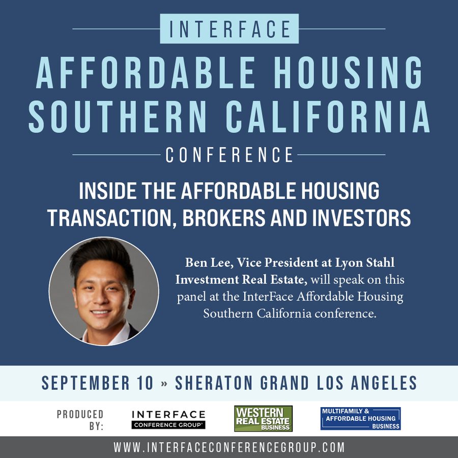 InterFace Affordable Housing Southern California conference panel: Inside the Affordable Housing Transaction, Brokers and Investors, featuring Ben Lee, September 10 at the Sheraton Grand Los Angeles